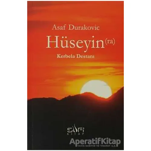 Hüseyin (ra) Kerbela Destanı - Asaf Durakovic - Sufi Kitap