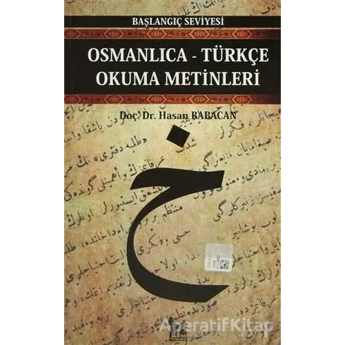 Osmanlıca-Türkçe Okuma Metinleri - Başlangıç Seviyesi-4 - Hasan Babacan - Altın Post Yayıncılık