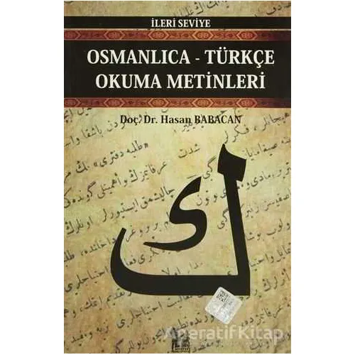 Osmanlıca-Türkçe Okuma Metinleri - İleri Seviye-2 - Hasan Babacan - Altın Post Yayıncılık