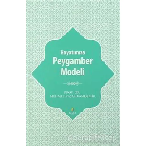 Hayatımıza Peygamber Modeli - Mehmet Yaşar Kandemir - Tahlil Yayınları