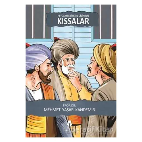 Peygamberimizin Dilinden Kıssalar - Mehmet Yaşar Kandemir - Tahlil Yayınları