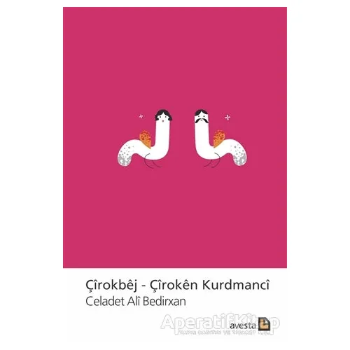 Çirokbej - Çiroken Kurdmanci - Celadet Ali Bedirxan - Avesta Yayınları