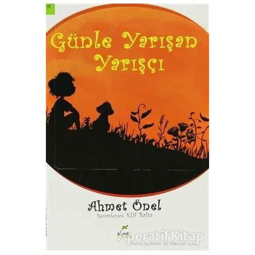 Günle Yarışan Yarışçı - Ahmet Önel - Elma Çocuk