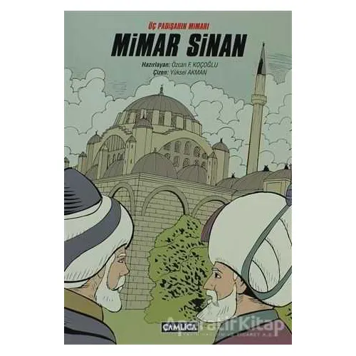 Üç Padişahın Mimarı Mimar Sinan - Kolektif - Çamlıca Çocuk Yayınları