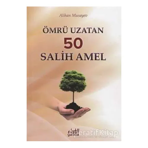 Ömrü Uzatan 50 Salih Amel - Alihan Musayev - Guraba Yayınları