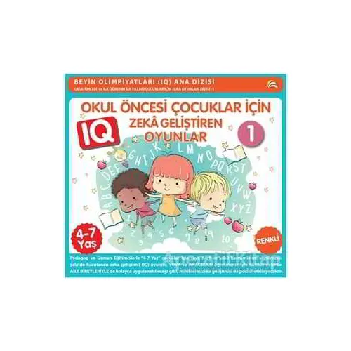 Okul Öncesi Çocuklar İçin IQ Zeka Geliştiren Oyunlar 1 (4-7 Yaş) - Bahar Çelik - Ekinoks Yayın Grubu