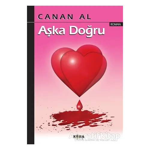 Aşka Doğru - Canan Al - Kora Yayın