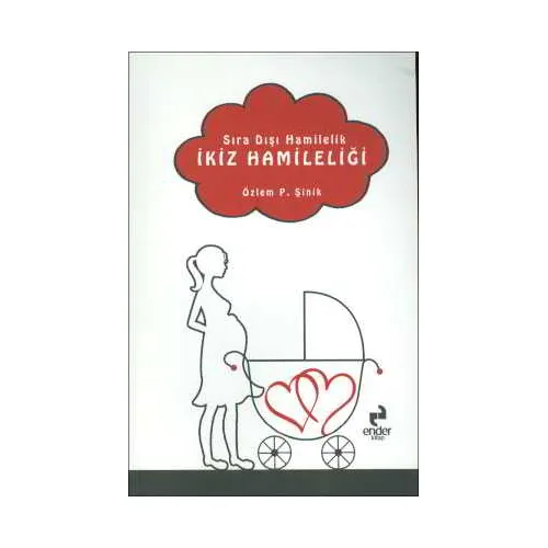 İkiz Hamileliği Sıra Dışı Hamilelik - Özlem P. Şinik - Ejder Kitap