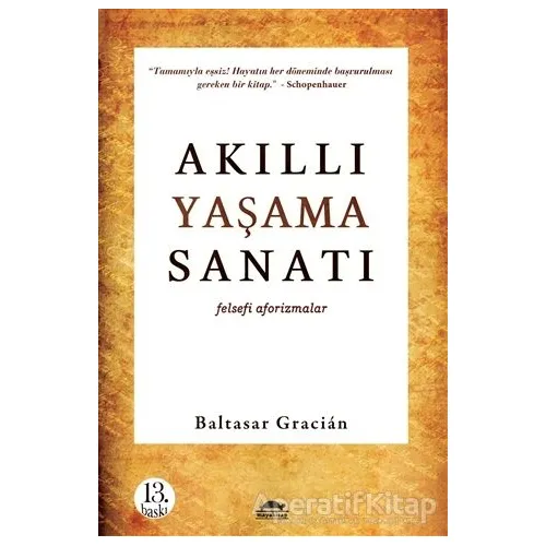 Akıllı Yaşama Sanatı - Baltasar Gracian - Maya Kitap