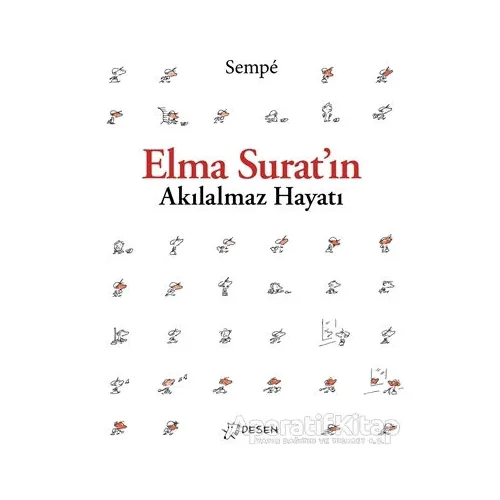 Elma Suratın Akılalmaz Hayatı - Jean-Jacques Sempe - Desen Yayınları