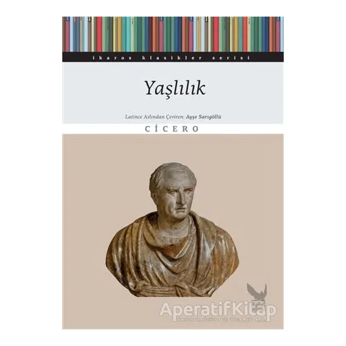 Yaşlılık - Marcus Tullius Cicero - İkaros Yayınları