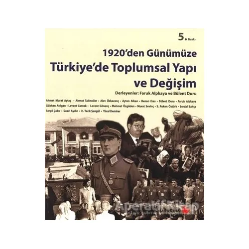 1920’den Günümüze Türkiye’de Toplumsal Yapı ve Değişim - Derleme - Phoenix Yayınevi