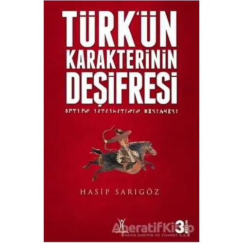 Türk’ün Karakterinin Deşifresi - Hasip Sarıgöz - Yeniyüzyıl Yayınları