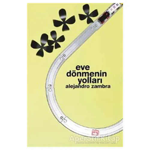 Eve Dönmenin Yolları - Alejandro Zambra - Notos Kitap