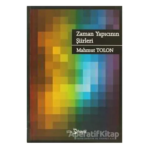 Zaman Yapıcının Şiirleri - Mahmut Tolon - Hayal Yayınları