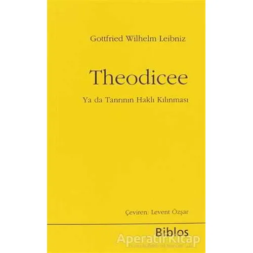 Theodicee - Gottfried Wilhelm Leibniz - Biblos Kitabevi