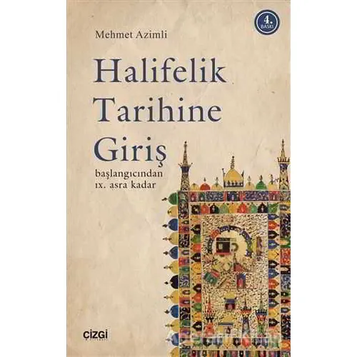 Halifelik Tarihine Giriş - Mehmet Azimli - Çizgi Kitabevi Yayınları