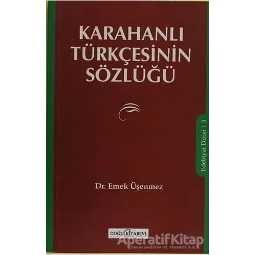 Karahanlı Türkçesinin Sözlüğü - Emek Üşenmez - Doğu Kitabevi