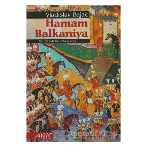 Hamam Balkaniya - Vladislav Bajac - Abis Yayıncılık
