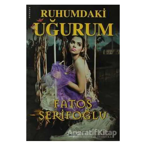 Ruhumdaki Uğurum - Fatoş Şerifoğlu - Başlık Yayınları