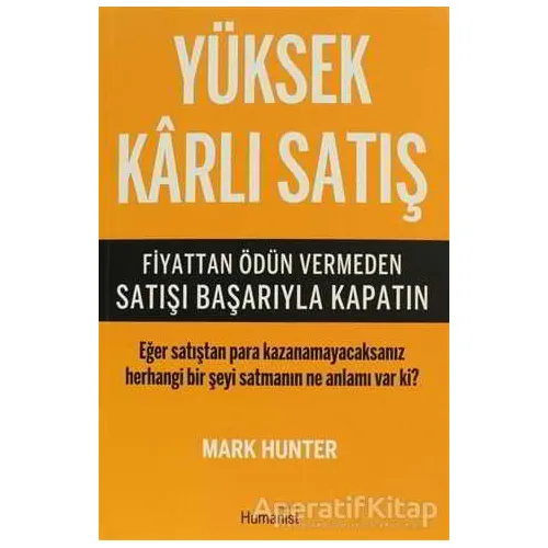 Yüksek Karlı Satış - Mark Hunter - Hümanist Kitap Yayıncılık