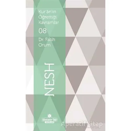 Kuranın Öğrettiği Kavramlar 8 - Nesh - Fatih Orum - Süleymaniye Vakfı Yayınları