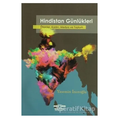 Hindistan Günlükleri - Yasemin İnceoğlu - Köprü Kitapları