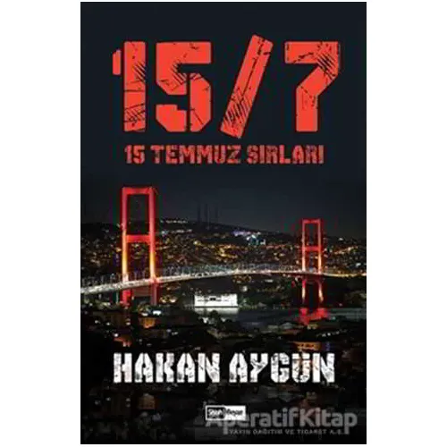 15/7 - 15 Temmuz Sırları - Hakan Aygün - Siyah Beyaz Yayınları