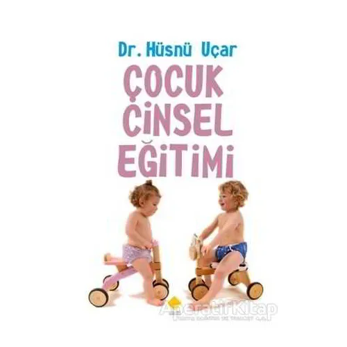 Çocuk Cinsel Eğitimi - Hüsnü Uçar - Duvar Kitabevi