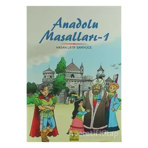 Anadolu Masalları 1 - Hasan Latif Sarıyüce - Rönesans Yayınları
