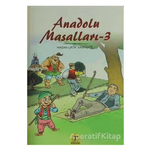 Anadolu Masalları 3 - Hasan Latif Sarıyüce - Rönesans Yayınları