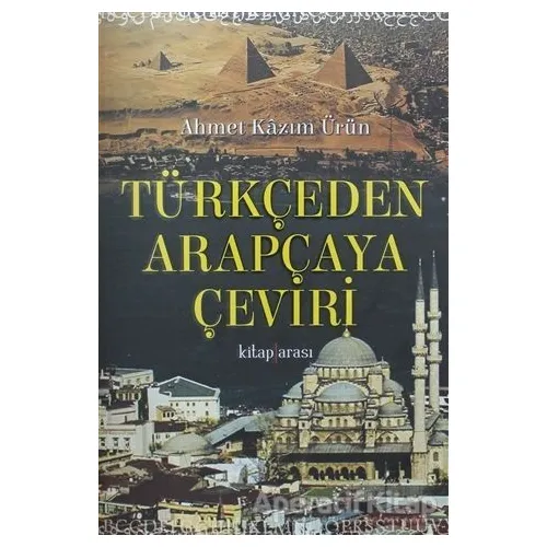 Türkçeden Arapçaya Çeviri - Ahmet Kazım Ürün - Kitap Arası