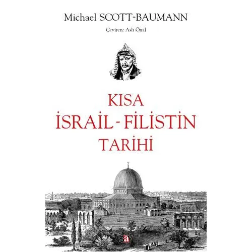Kısa İsrail - Filistin Tarihi - Michael Scott-Baumann - Say Yayınları