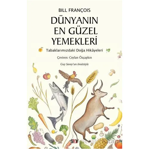 Dünyanın En Güzel Yemekleri - Bill François - Say Yayınları