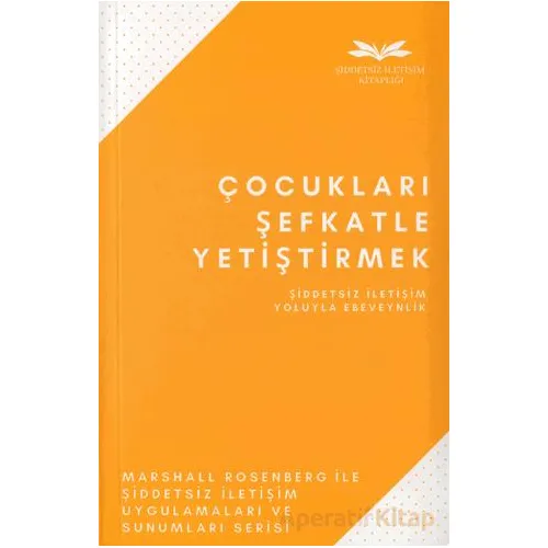 Çocukları Şefkatle Yetiştirmek - Marshall Rosenberg - Remzi Kitabevi