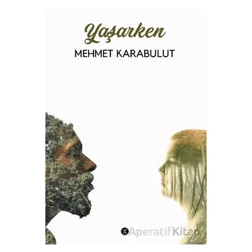 Yaşarken - Mehmet Karabulut - Kafe Kültür Yayıncılık