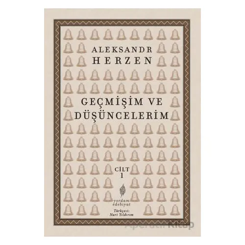 Geçmişim ve Düşüncelerim Cilt 1 - Aleksandr İ. Herzen - Yordam Edebiyat