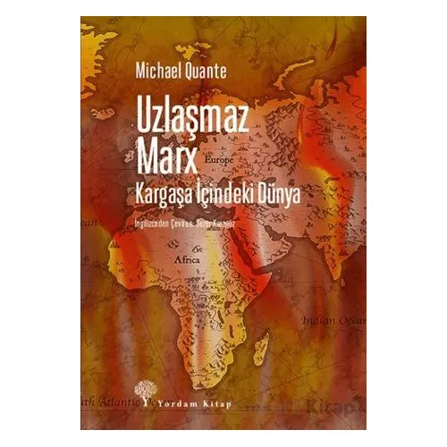 Uzlaşmaz Marx Kargaşa İçindeki Dünya - Michael Quante - Yordam Kitap