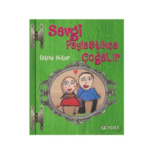 Sevgi Paylaştıkça Çoğalır - Fatoş Süter - Özyürek Yayınları