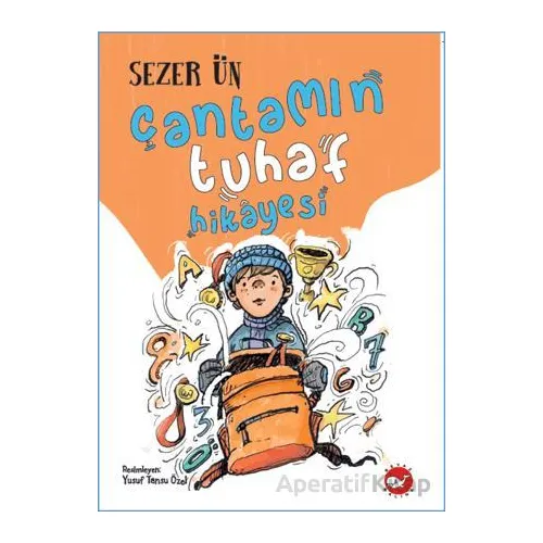 Çantamın Tuhaf Hikayesi - Sezer Ün - Beyaz Balina Yayınları