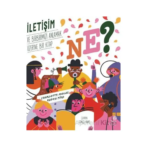 Ne? İletişim ve Birbirimizi Anlamak Üzerine Bir Kitap - Radka Piro - Hep Kitap