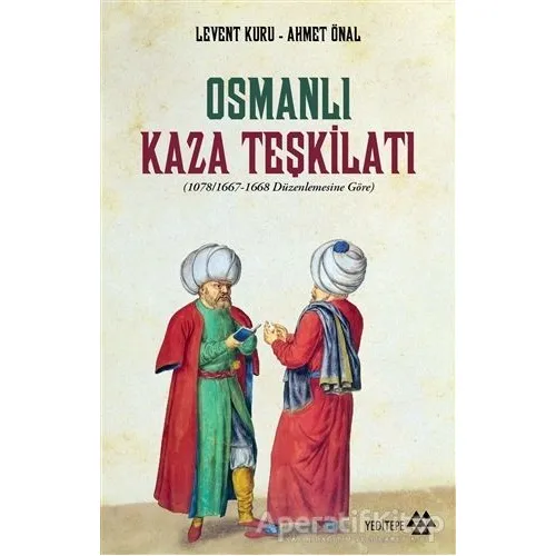 Osmanlı Kaza Teşkilatı - Ahmet Önal - Yeditepe Yayınevi