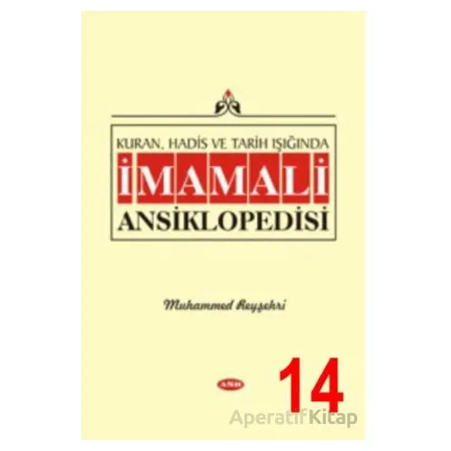 Kuran, Hadis ve Tarih Işığında İmam Ali Ansiklopedisi C.14 - Muhammed Reyşehri - Asr Yayınları