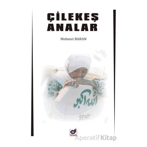 Çilekeş Analar - Mehmet Baran - Dua Yayınları