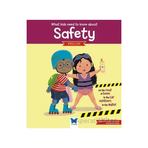 What Kids Need To Know About Safety - Jennifer Moore-Mallinos - Mavi Kelebek Yayınları