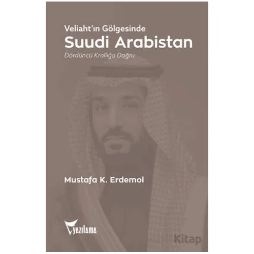 Suudi Arabistan - Mustafa K. Erdemol - Yazılama Yayınevi