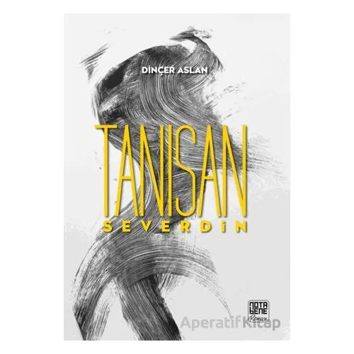 Tanısan Severdin - Dinçer Aslan - Nota Bene Yayınları