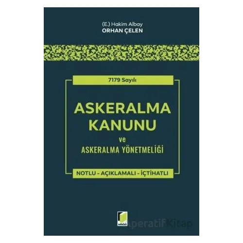 7179 Sayılı Askeralma Kanunu ve Askeralma Yönetmeliği - Orhan Çelen - Adalet Yayınevi