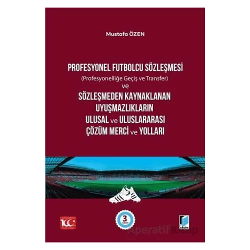 Profesyonel Futbolcu Sözleşmesi - Mustafa Özen - Adalet Yayınevi