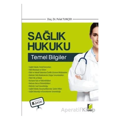 Sağlık Hukuku Temel Bilgiler - Polat Tunçer - Adalet Yayınevi
